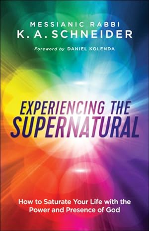Image du vendeur pour Experiencing the Supernatural : How to Saturate Your Life With the Power and Presence of God mis en vente par GreatBookPrices