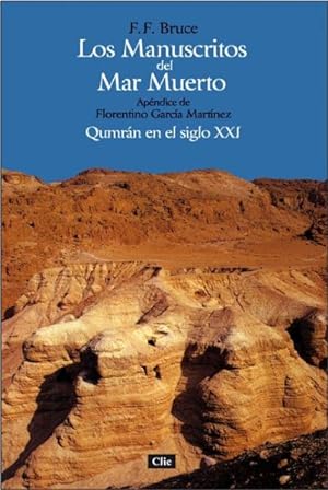 Seller image for Los manuscritos del Mar Muerto/ The Dead Sea Scrolls : Qumrn En El Siglo Xxi/ Qumran in the Xxi Century -Language: Spanish for sale by GreatBookPrices