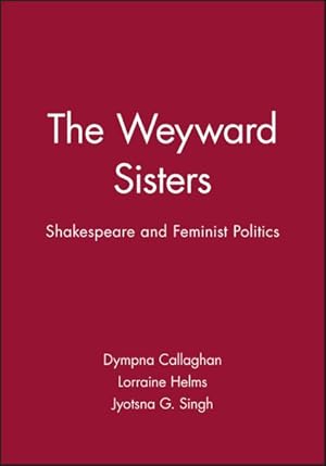 Seller image for Weyward Sisters : Shakespeare and Feminist Politics for sale by GreatBookPrices