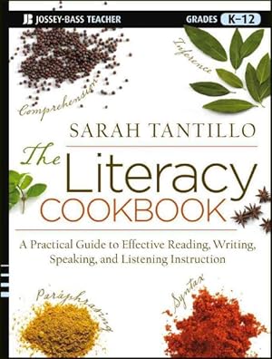 Immagine del venditore per Literacy Cookbook : A Practical Guide to Effective Reading, Writing, Speaking, and Listening Instruction: Grades K-12 venduto da GreatBookPrices