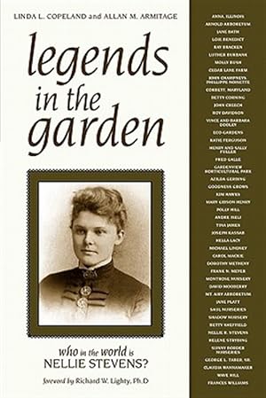 Immagine del venditore per Legends in the Garden : Who in the World Is Nellie Stevens? venduto da GreatBookPrices