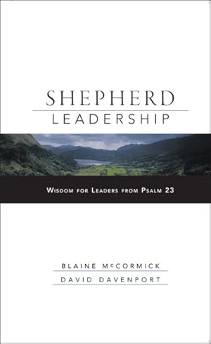 Bild des Verkufers fr Shepherd Leadership : Wisdom for Leaders from Psalm 23 zum Verkauf von GreatBookPrices