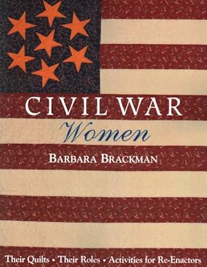 Seller image for Civil War Women : Their Quilts, Their Roles, Activities for Re-Enactors for sale by GreatBookPrices