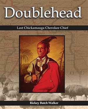 Immagine del venditore per Doublehead Last Chickamauga Cherokee Chief venduto da GreatBookPrices