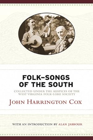 Seller image for Folk-Songs Of The South : Collected Under Auspices Of The West Virginia Folk-Lore Society for sale by GreatBookPrices