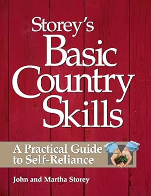 Immagine del venditore per Storey's Basic Country Skills : A Practical Guide to Self-Reliance venduto da GreatBookPrices