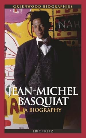 Imagen del vendedor de Jean-Michel Basquiat : A Biography a la venta por GreatBookPrices