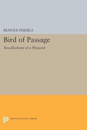 Immagine del venditore per Bird of Passage : Recollections of a Physicist venduto da GreatBookPrices