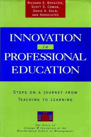 Bild des Verkufers fr Innovation in Professional Education : Steps on a Journey from Teaching to Learning : The Story of Change and Invention at the Weatherhead School of zum Verkauf von GreatBookPrices