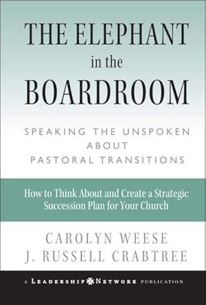 Seller image for Elephant in the Boardroom : Speaking the Unspeakable About Pastoral Transition for sale by GreatBookPrices