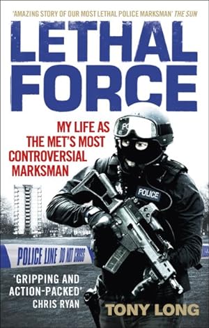 Imagen del vendedor de Lethal Force : My Life As the Met's Most Controversial Marksman a la venta por GreatBookPrices