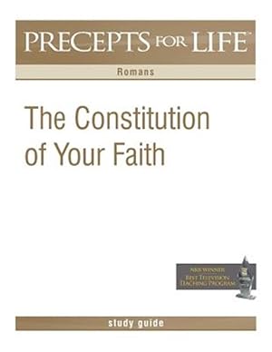 Seller image for Precepts for Life Study Guide: The Constitution of Your Faith (Romans) for sale by GreatBookPrices