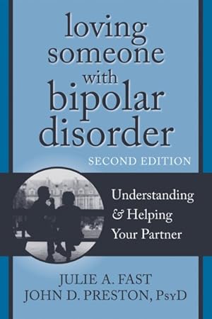 Seller image for Loving Someone With Bipolar Disorder : Understanding & Helping Your Partner for sale by GreatBookPrices