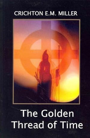 Bild des Verkufers fr Golden Thread of Time : A Quest for the Truth and Hidden Knowledge of the Ancients zum Verkauf von GreatBookPrices