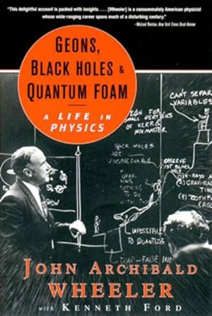 Immagine del venditore per Geons, Black Holes, and Quantum Foam : A Life in Physics venduto da GreatBookPrices