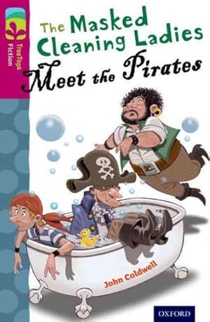 Seller image for Oxford Reading Tree Treetops Fiction: Level 10 More Pack A: the Masked Cleaning Ladies Meet the Pirates for sale by GreatBookPrices