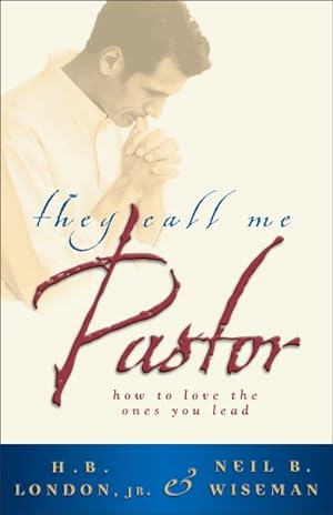 Image du vendeur pour They Call Me Pastor : How to Love the Ones You Lead mis en vente par GreatBookPrices