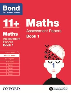 Imagen del vendedor de Bond 11+: Maths: Assessment Papers : 11+-12+ Years Book 1 a la venta por GreatBookPrices