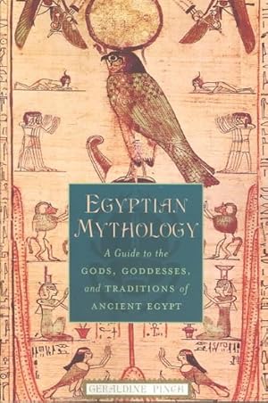 Seller image for Egyptian Mythology : A Guide to the Gods, Goddesses, and Traditions of Ancient Egypt for sale by GreatBookPrices