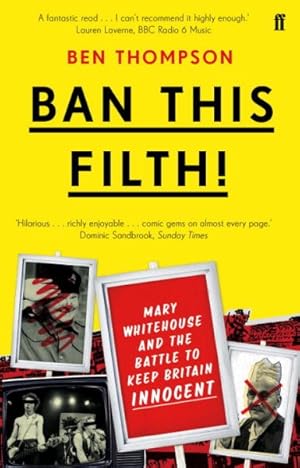 Imagen del vendedor de Ban This Filth! : Letters from the Mary Whitehouse Archive a la venta por GreatBookPrices