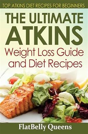 Seller image for Ultimate Atkins Weight Loss Guide and Diet Recipes for sale by GreatBookPrices