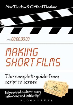 Imagen del vendedor de Making Short Films : The complete guide from script to screen a la venta por GreatBookPrices