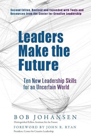 Seller image for Leaders Make the Future : Ten New Leadership Skills for an Uncertain World for sale by GreatBookPrices