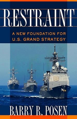 Immagine del venditore per Restraint : A New Foundation for U.S. Grand Strategy venduto da GreatBookPrices