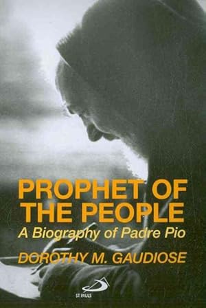 Immagine del venditore per Prophet of the People : A Biography of Padre Pio venduto da GreatBookPrices