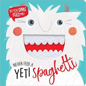 Seller image for Never Feed a Yeti Spaghetti for sale by GreatBookPrices