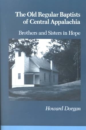 Seller image for Old Regular Baptists of Central Appalachia : Brothers and Sisters in Hope for sale by GreatBookPrices