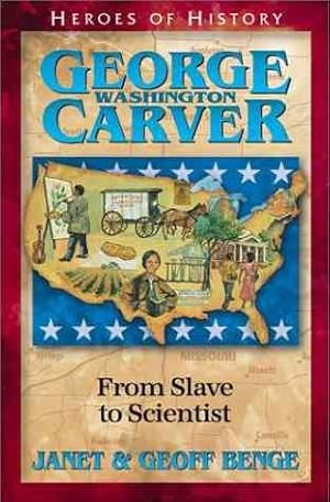 Image du vendeur pour George Washington Carver : From Slave to Scientist mis en vente par GreatBookPrices