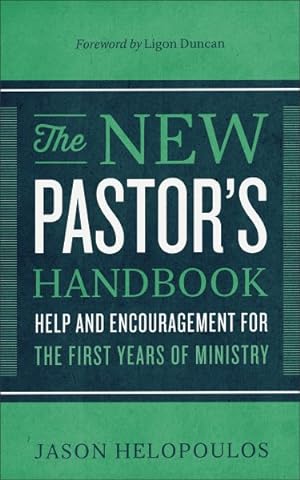Seller image for New Pastor's Handbook : Help and Encouragement for the First Years of Ministry for sale by GreatBookPrices