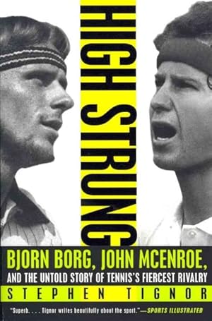 Seller image for High Strung : Bjorn Borg, John Mcenroe, and the Untold Story of Tennis's Fiercest Rivalry for sale by GreatBookPrices