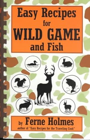 Imagen del vendedor de Easy Recipes for Wild Game and Fish a la venta por GreatBookPrices