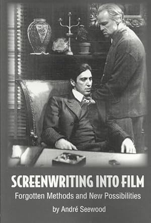 Seller image for Screenwriting into Film : Forgotten Methods and New Possibilities for sale by GreatBookPrices