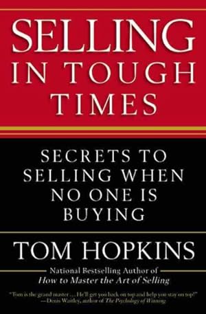 Seller image for Selling in Tough Times : Secrets to Selling When No One Is Buying for sale by GreatBookPrices