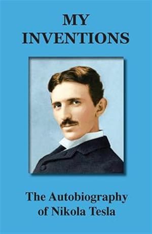 Seller image for My Inventions: The Autobiography of Nikola Tesla for sale by GreatBookPrices