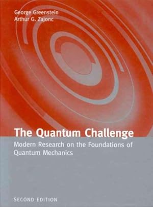 Bild des Verkufers fr Quantum Challenge : Modern Research On The Foundations Of Quantum Mechanics zum Verkauf von GreatBookPrices