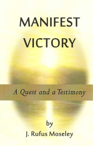 Bild des Verkufers fr Manifest Victory : A Quest and a Testimony zum Verkauf von GreatBookPrices