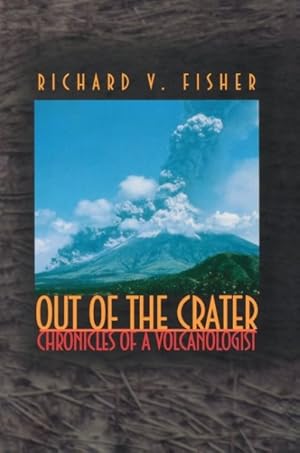 Immagine del venditore per Out of the Crater : Chronicles of a Volcanologist venduto da GreatBookPrices