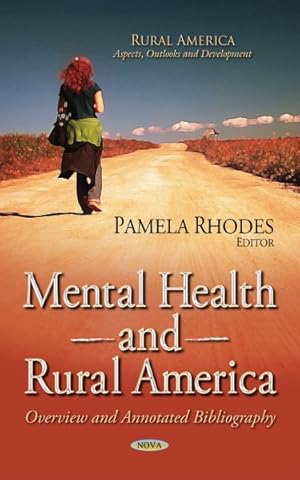 Immagine del venditore per Mental Health and Rural America : Overview and Annotated Bibliography venduto da GreatBookPrices