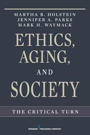 Seller image for Ethics, Aging, and Society : The Critical Turn for sale by GreatBookPrices