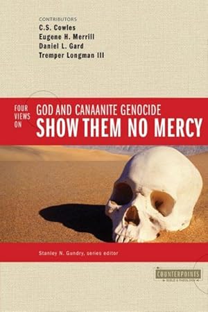 Seller image for Show Them No Mercy : 4 Views on God and Canaanite Genocide for sale by GreatBookPrices