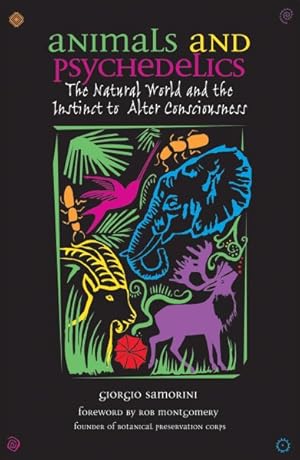 Immagine del venditore per Animals and Psychedelics : The Natural World and the Instinct to Alter Consciousness venduto da GreatBookPrices