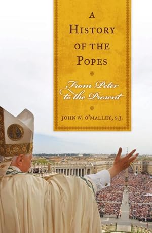 Seller image for History of the Popes : From Peter to the Present for sale by GreatBookPrices