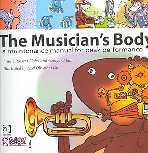 Immagine del venditore per Musician's Body : A Maintenance Manual for Peak Performance venduto da GreatBookPrices