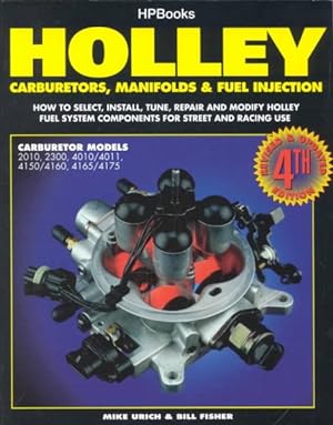 Bild des Verkufers fr Holley Carburetors, Manifolds & Fuel Injection : How to Select, Install, Tune, Repair and Modify Holley Fuel System Components for Street and Racing zum Verkauf von GreatBookPrices
