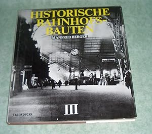 Historische Bahnhofsbauten III. Bayern, Baden, Württemberg, Pfalz, Nassau, Hessen.