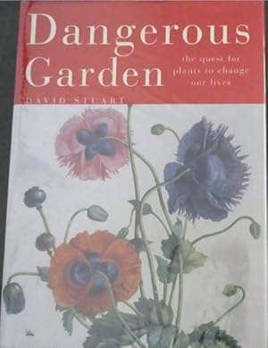 Seller image for Dangerous Garden : The Quest for Plants to Change Our Lives for sale by Chapter 1